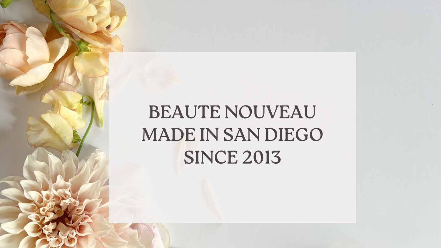 Title Image with text - Beaute Nouveau Made in San Diego since 2013