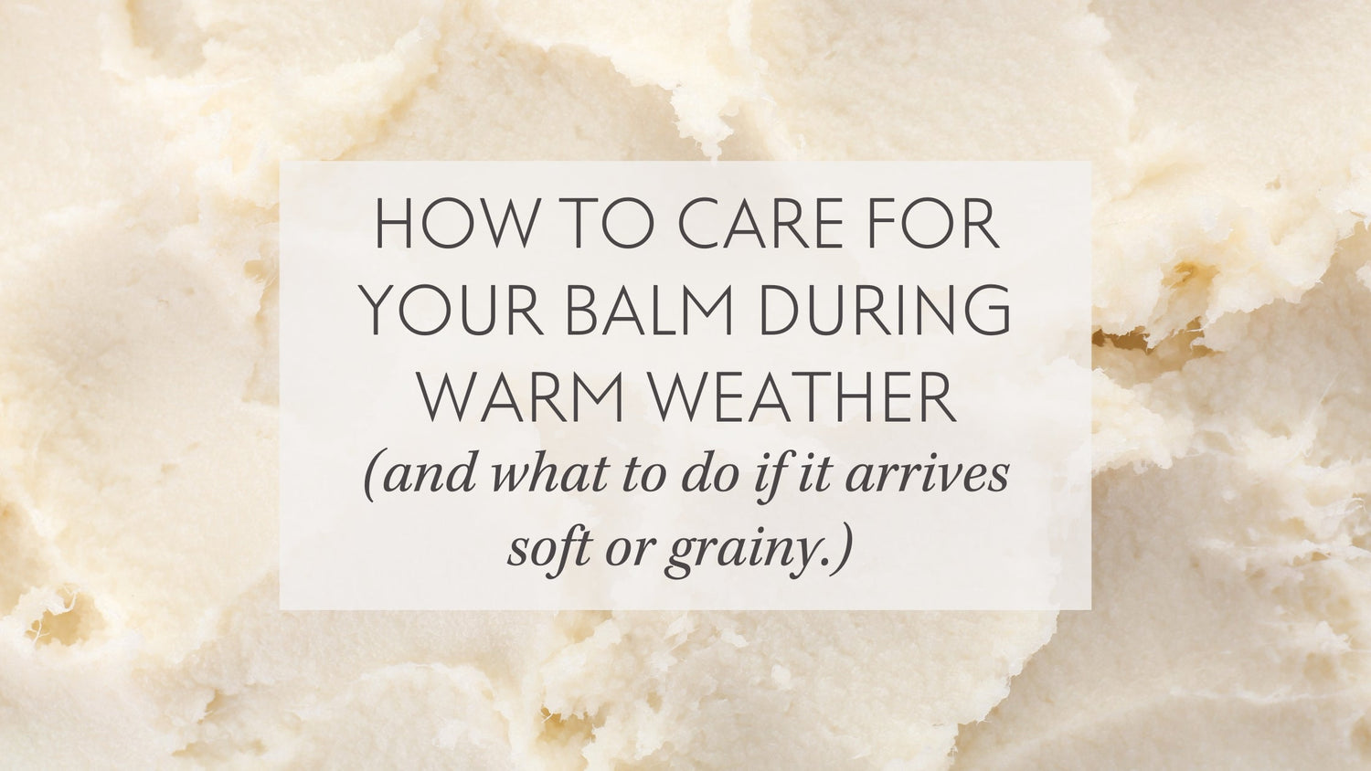 Why Do Balms Melt? (and What to Do About It)